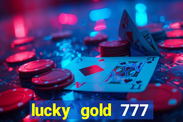 lucky gold 777 paga mesmo